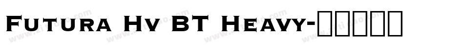 Futura Hv BT Heavy字体转换